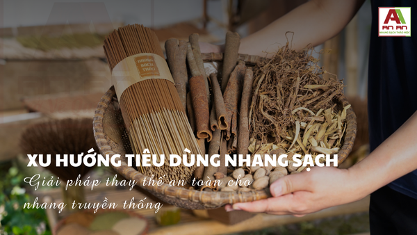Xu hướng tiêu dùng nhang sạch - Giải pháp an toàn