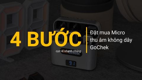 4 bước đặt mua micro thu âm không dây GoChek dễ dàng