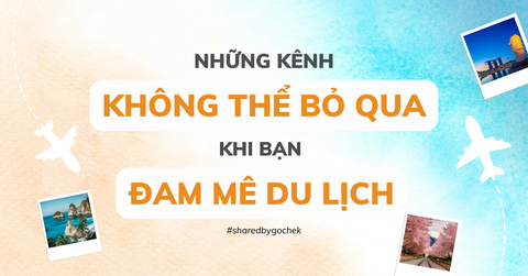 Top 7 Các kênh youtube du lịch Việt Nam hay và hấp dẫn nhất