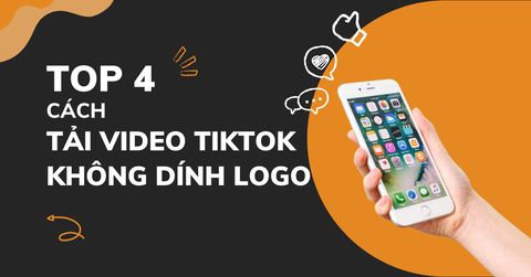 Top 8 cách tải video TikTok không dính logo rõ nét, chất lượng