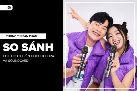 Chip DC 1.0 trên GoChek HH24 và soundcard: Ai là người chiến thắng?