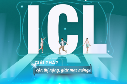 Phẫu thuật ICL - Giải pháp cận thị nặng, giác mạc mỏng