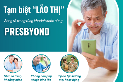 Tạm biệt lão thị - Sáng rõ từng khoảnh khắc cùng Presbyond