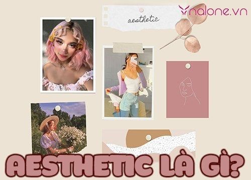 Aesthetic là gì? Khám phá những phong cách thời trang Aesthetic
