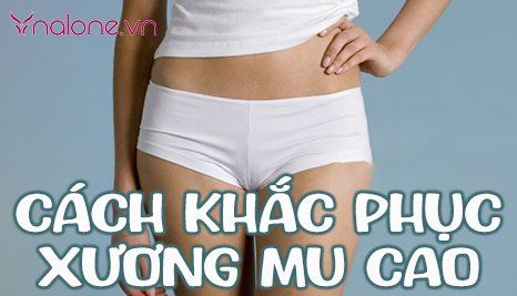 Cách khắc phục xương mu cao cho phụ nữ tự tin hơn