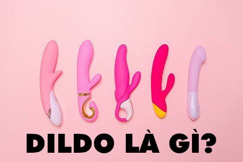 Dildo là gì? Có bao nhiêu loại dildo trên thị trường?