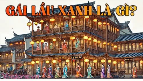 Gái lầu xanh là gì? Khám phá thú vui kỹ nữ thời phong kiến