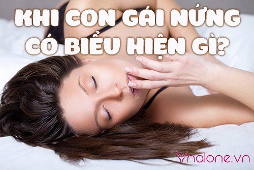 Khi con gái nứng có biểu hiện gì giúp đàn ông dễ nhận biết?