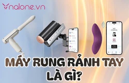 Máy rung rảnh tay là gì? Khám phá chi tiết về sản phẩm này