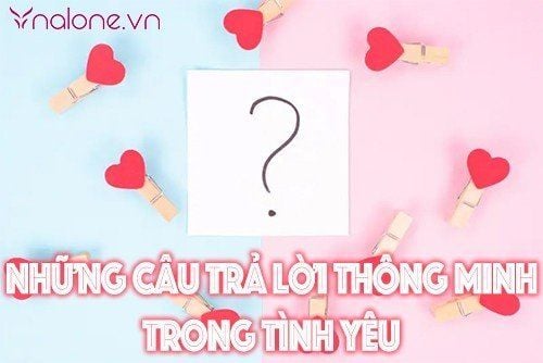 Bật mí những câu trả lời thông minh trong tình yêu
