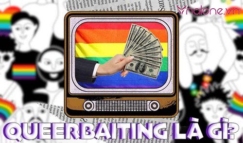 Queerbaiting là gì? Khi LGBT là mồi cầu cho ngành giải trí