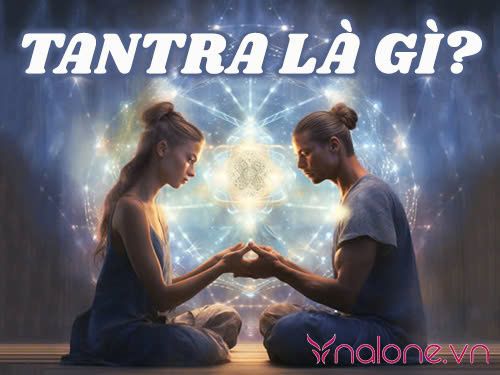 Tantra là gì? Cách thực hiện Tantra sex như thế nào?