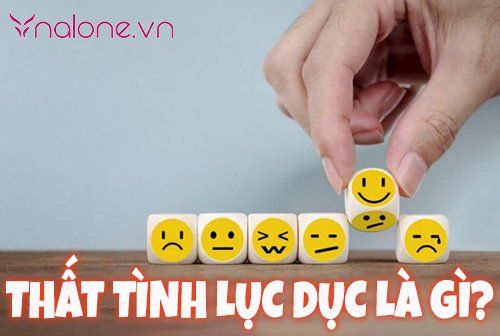 Thất tình lục dục là gì? Có ý nghĩa thế nào trong Phật giáo?