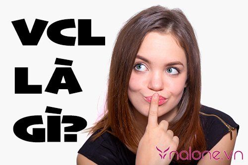 VCL là gì? Ý nghĩa của từ VL, VCL, VKL trên mạng xã hội