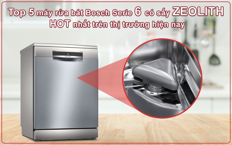 TOP 5 MẪU MÁY RỬA BÁT BOSCH SERIE 6 TỐT NHẤT