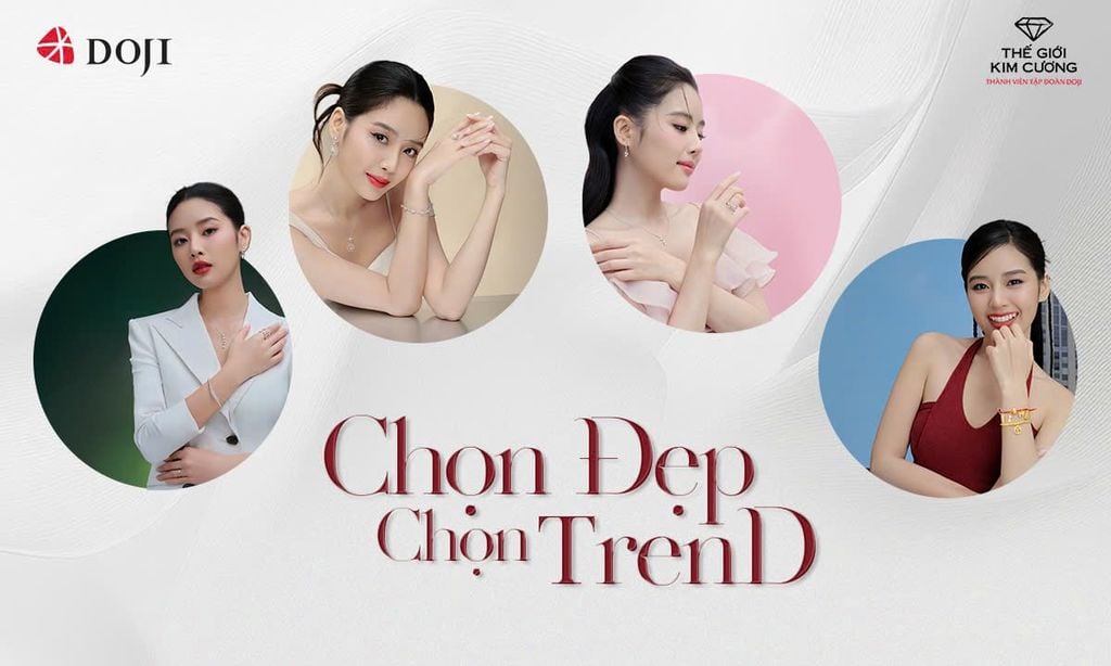 CHỌN ĐẸP - CHỌN TrenD: THỎA SỨC TRẢI NGHIỆM NHỮNG PHIÊN BẢN RỰC RỠ CÙNG TRANG SỨC DOJI