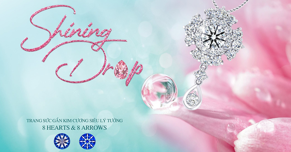 Lấy cảm hứng từ giọt sương mai thuần khiết, Shining Drop là lời tôn vinh vẻ đẹp thanh tao và rực rỡ của người phụ nữ