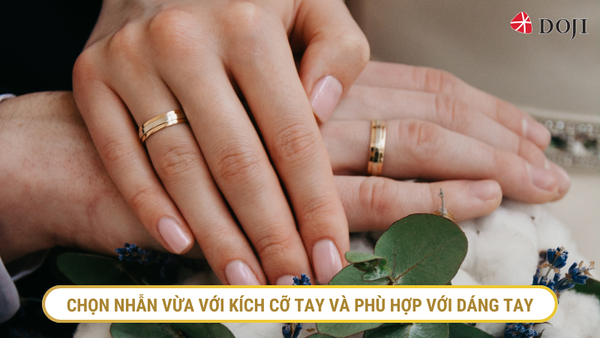 Chọn nhẫn vừa với kích cỡ tay và phù hợp với dáng tay
