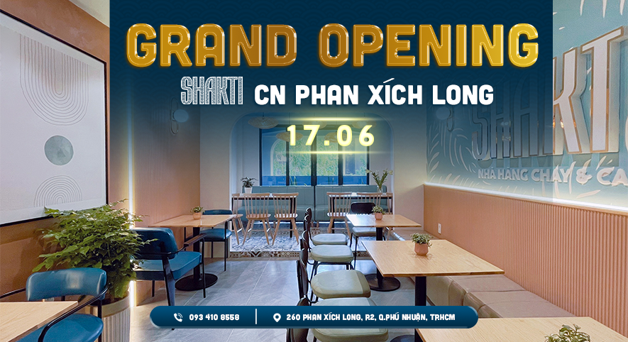 [GRAND OPENING] SHAKTI PHAN XÍCH LONG | 17.06.2023