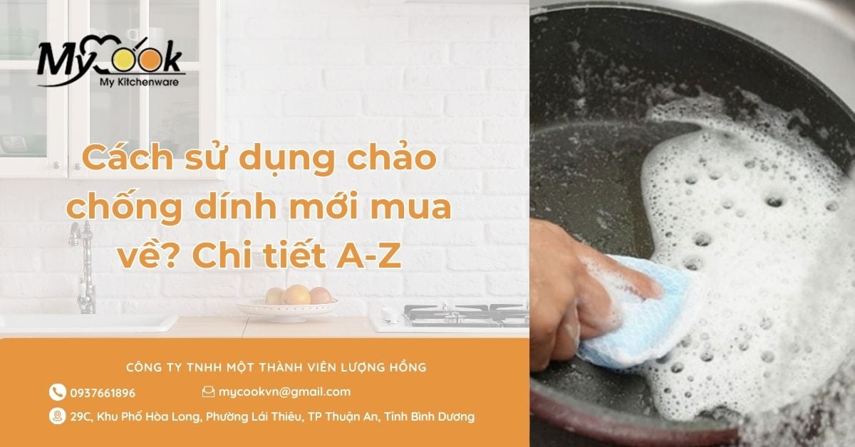Cách sử dụng chảo chống dính mới mua về? Chi tiết A-Z