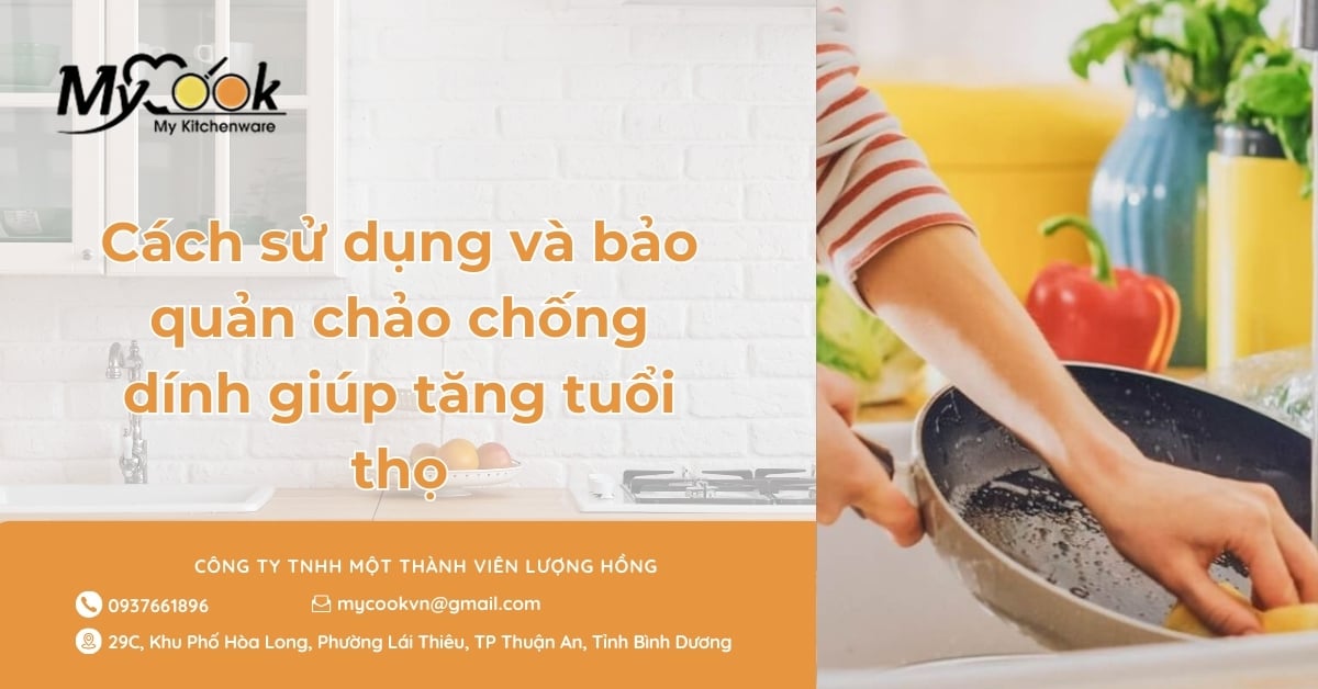 Cách sử dụng và bảo quản chảo chống dính giúp tăng tuổi thọ