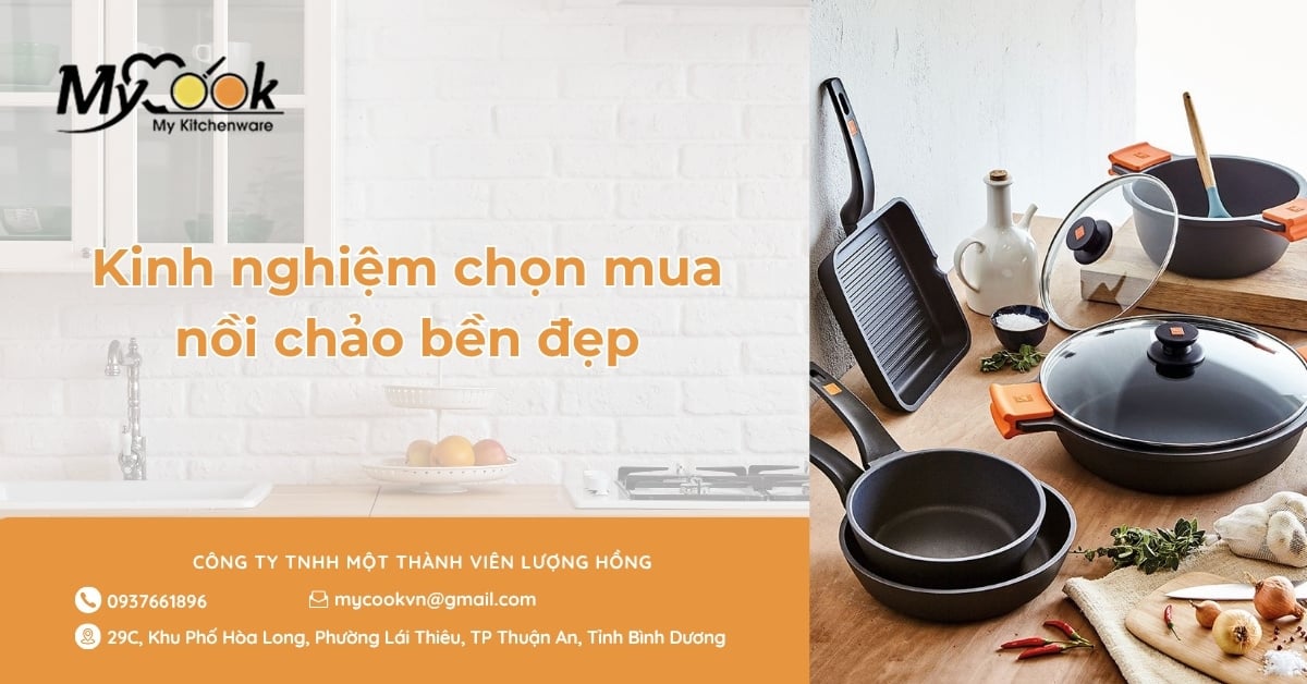 Kinh nghiệm chọn mua nồi chảo bền đẹp, phù hợp nhu cầu