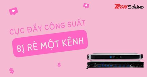 Cục đẩy công suất bị rè 1 kênh: Nguyên nhân và cách khắc phục