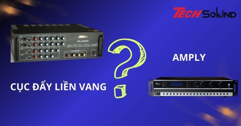 Nên mua cục đẩy liền vang hay amply?