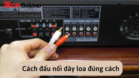 Hướng dẫn cách đấu dây loa đúng cách tại nhà