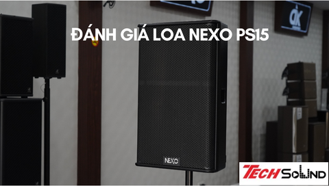 Đánh giá loa NEXO PS15 France