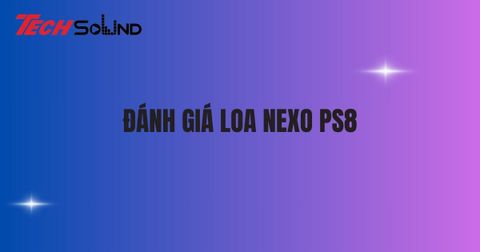 Loa NEXO PS8 - Lựa chọn hoàn hảo cho dàn âm thanh