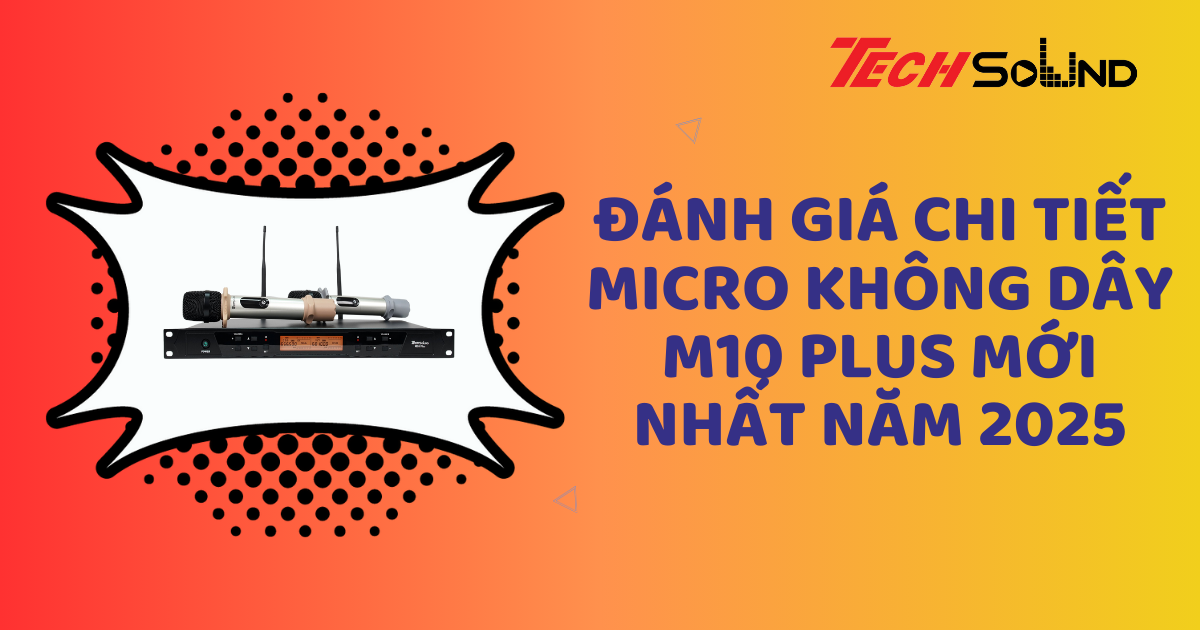 Đánh giá chi tiết Micro Không Dây M10 Plus mới nhất năm 2025