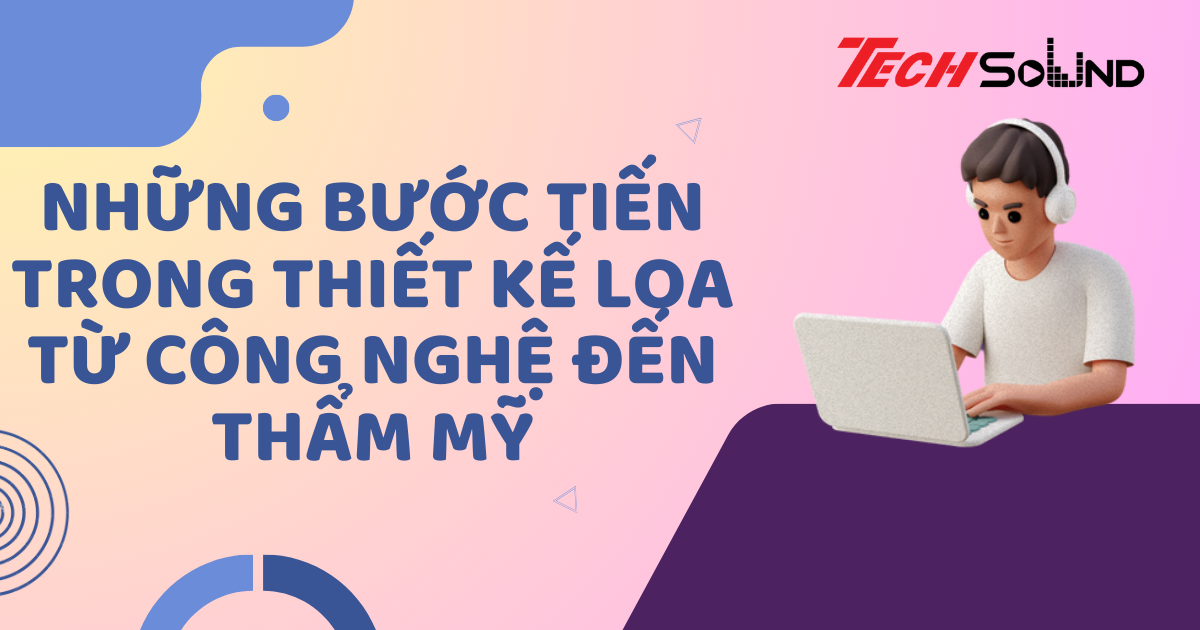 Những Bước Tiến Trong Thiết Kế Loa: Từ Công Nghệ Đến Thẩm Mỹ
