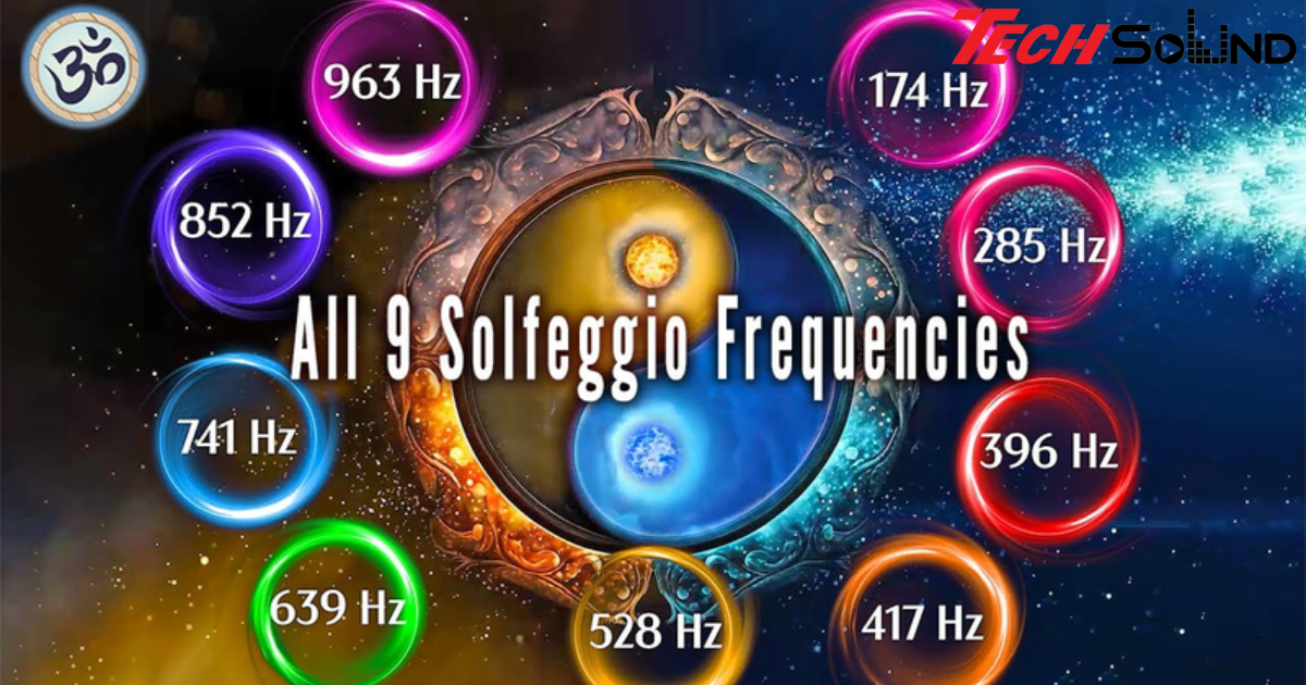 Tìm Hiểu Về Tần Số Solfeggio Và Những Giai Điệu Được Cho Là 