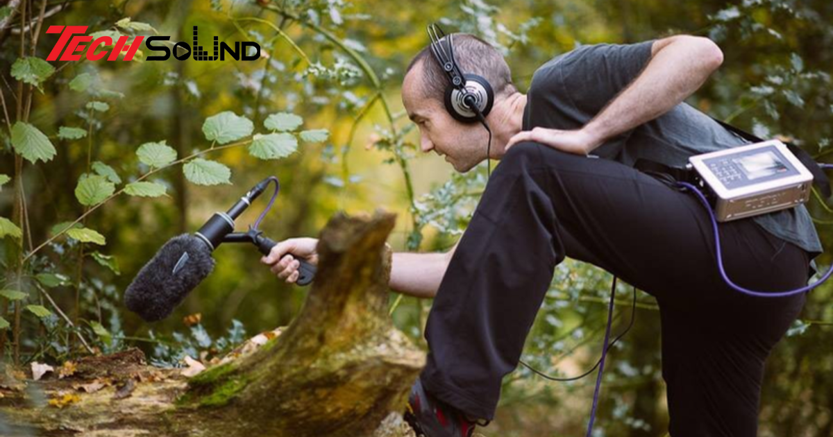 Tìm Hiểu Field Recording: Nghệ Thuật Ghi Âm Âm Thanh Tự Nhiên Và Thành Phố
