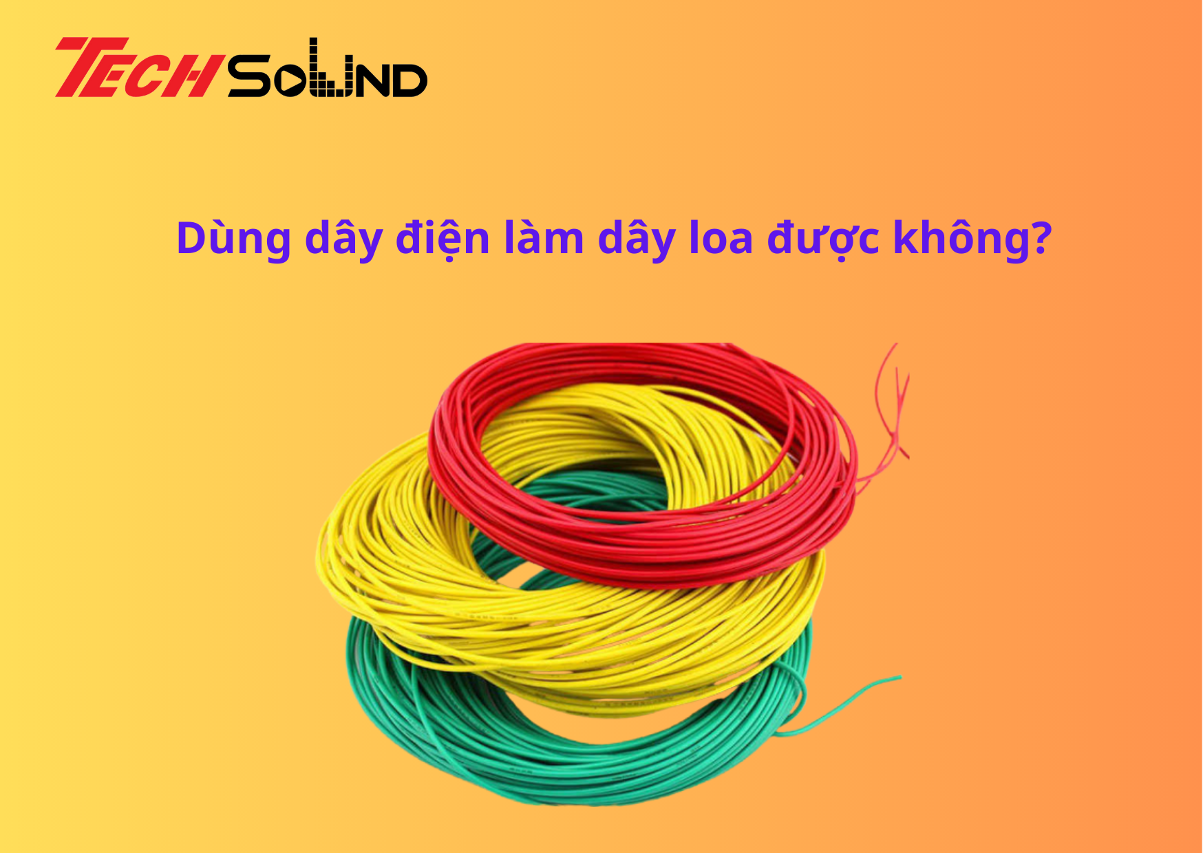 dung day dien lam day loa duoc khong 1