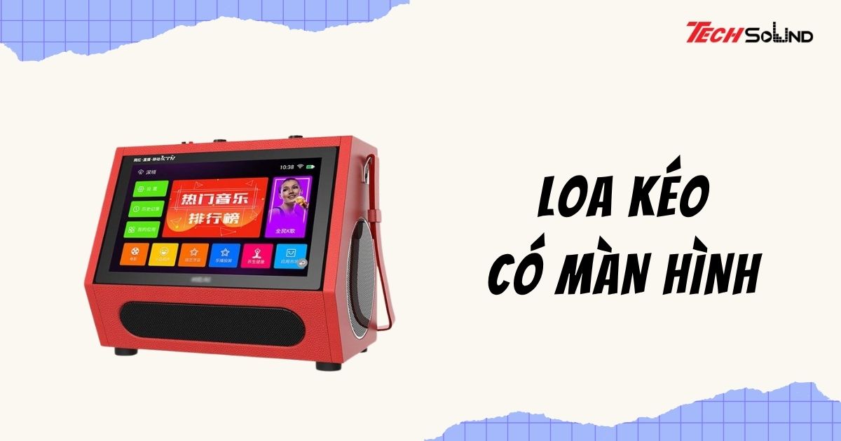 loa keo co man hinh 2