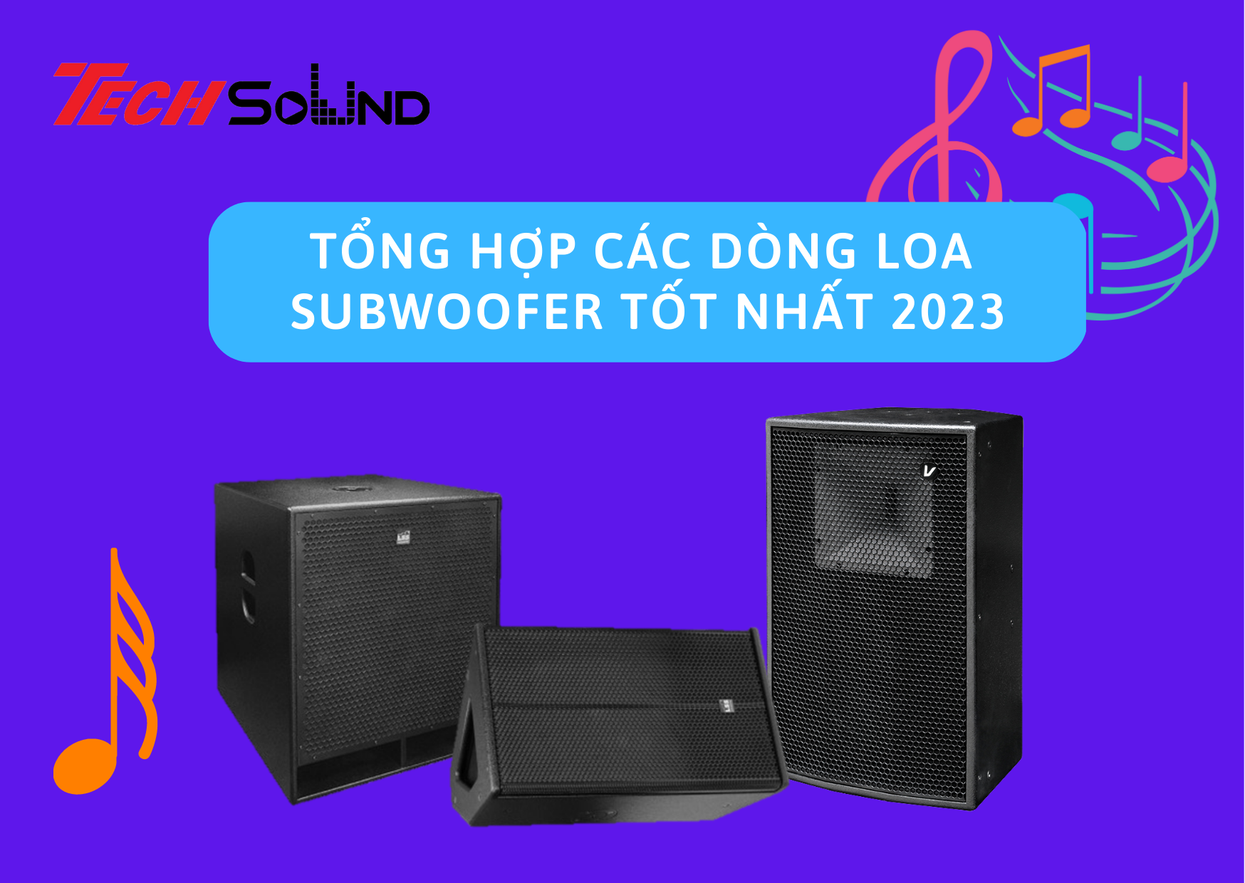 Tổng hợp các dòng loa subwoofer tốt nhất 2023