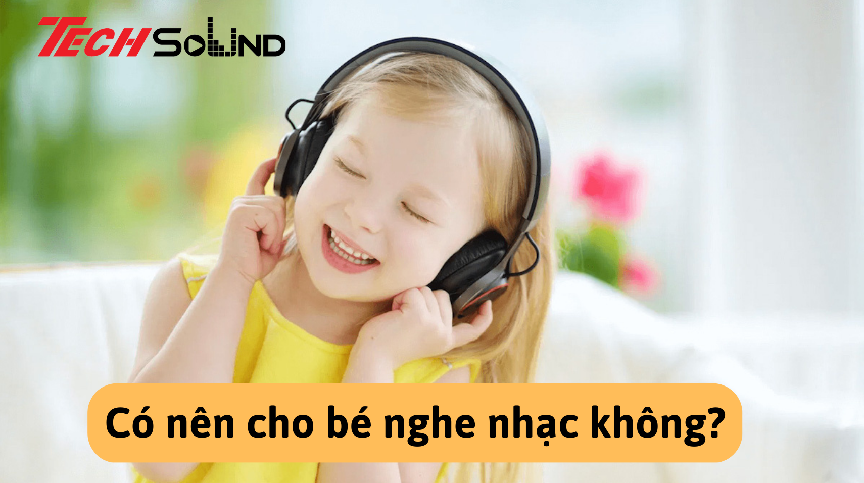 loi ich cho be nghe nhac tu nho so 1