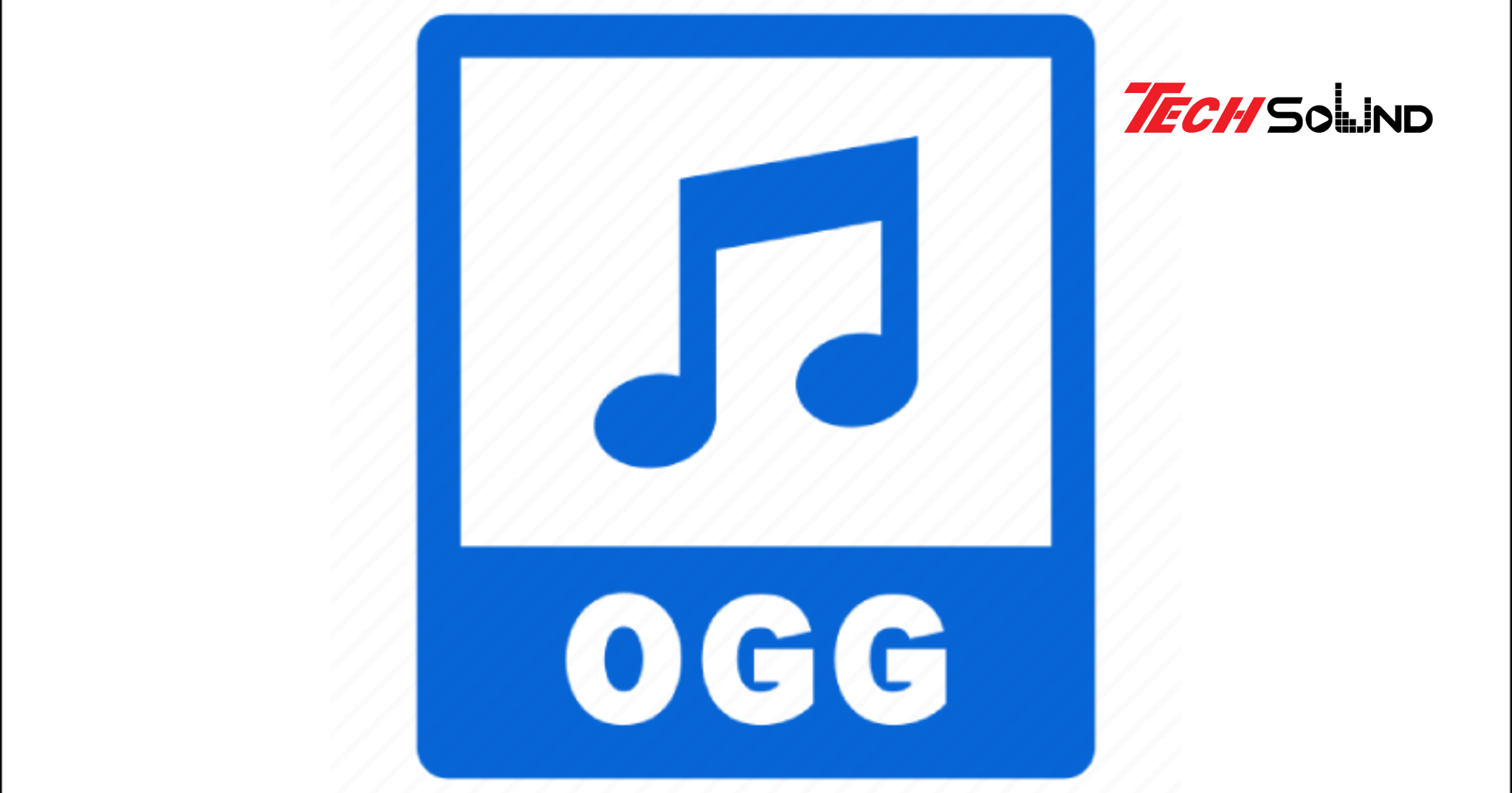 Tìm hiểu về ưu điểm và ứng dụng của file OGG