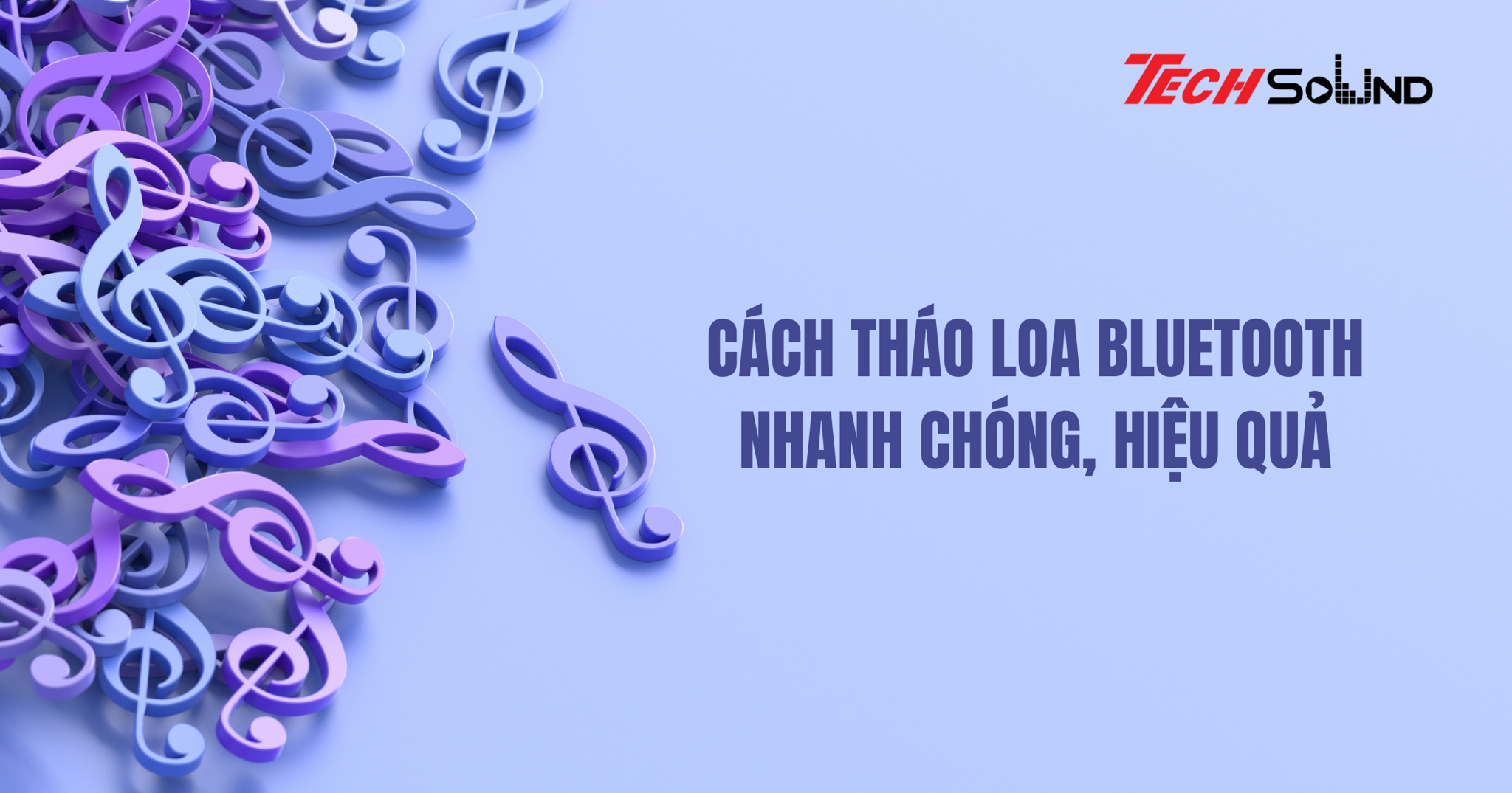 Cách tháo loa bluetooth nhanh chóng, hiệu quả