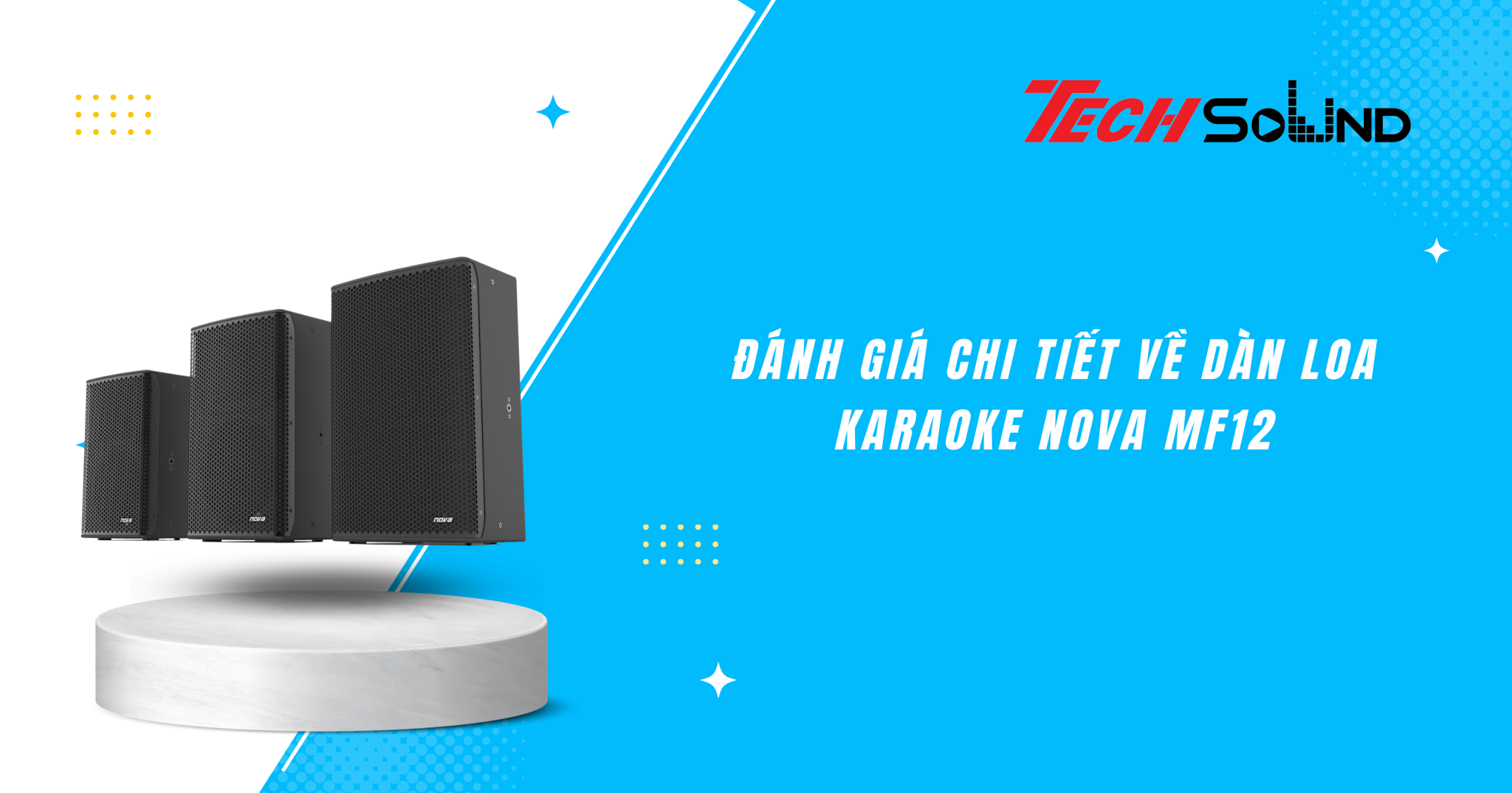 Đánh giá chi tiết về dàn Loa Karaoke Nova MF12