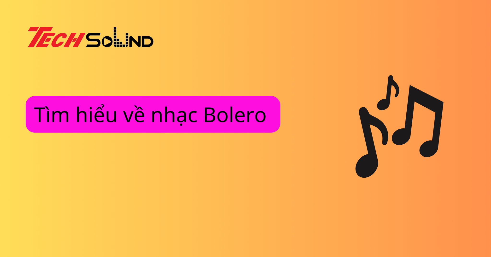 Tìm hiểu về nhạc Bolero