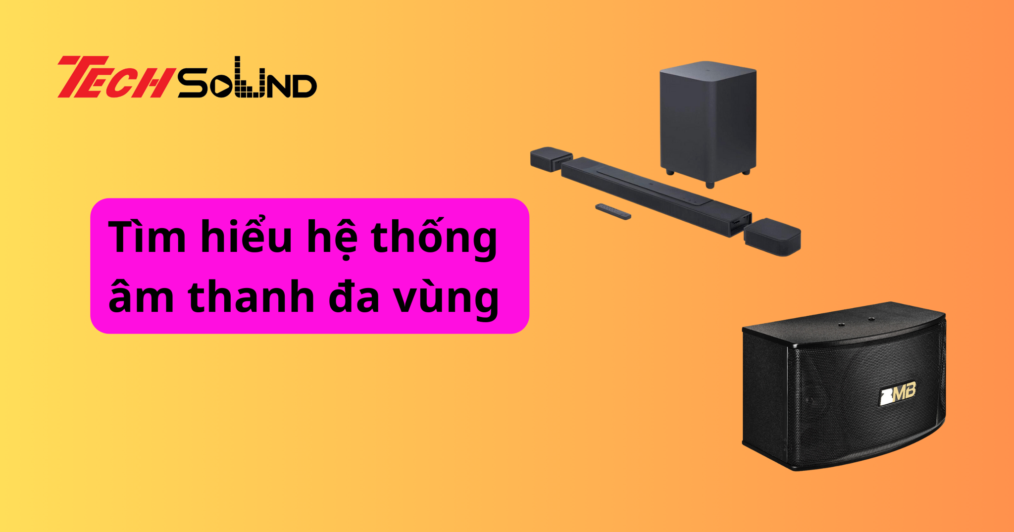 Tìm hiểu hệ thống âm thanh đa vùng