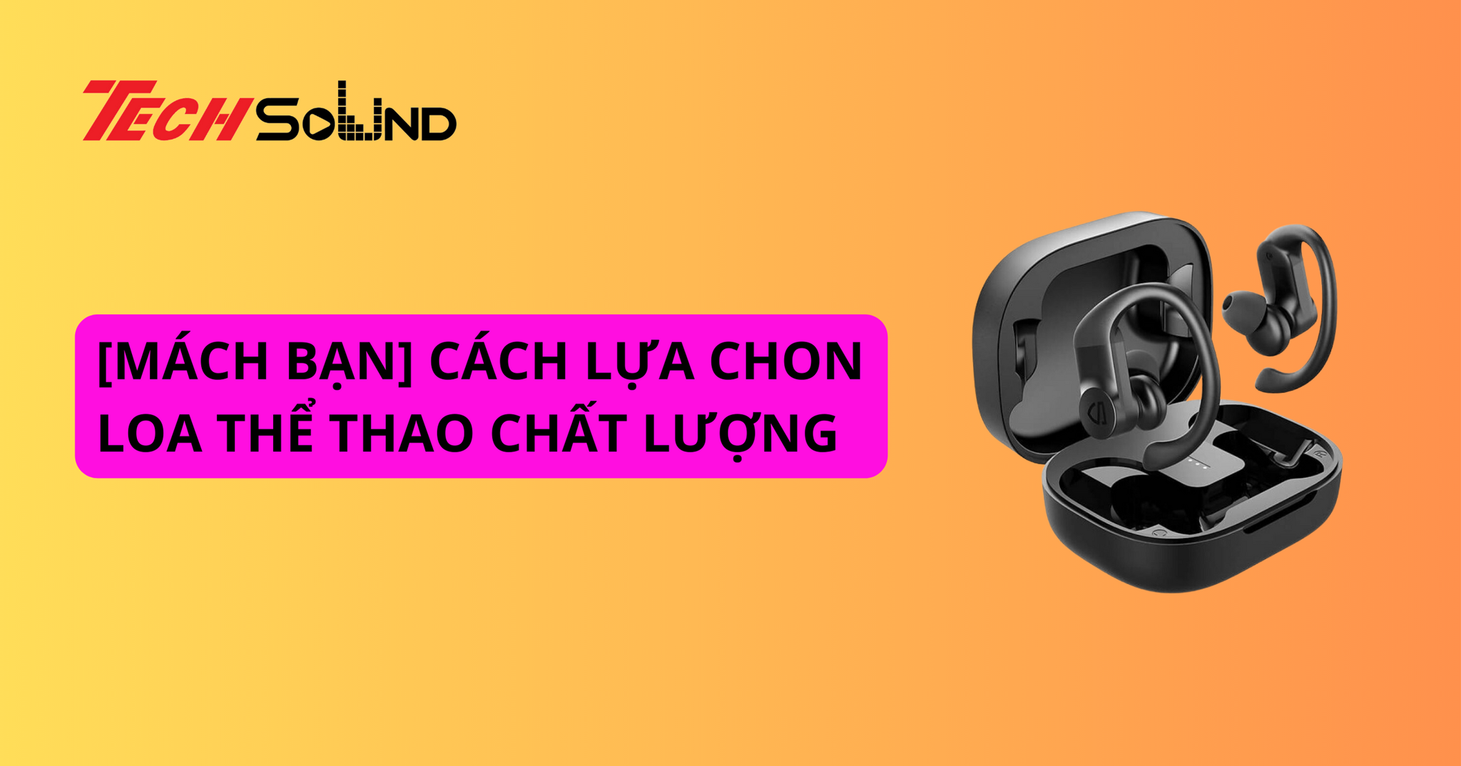 [MÁCH BẠN] CÁCH LỰA CHON LOA THỂ THAO CHẤT LƯỢNG