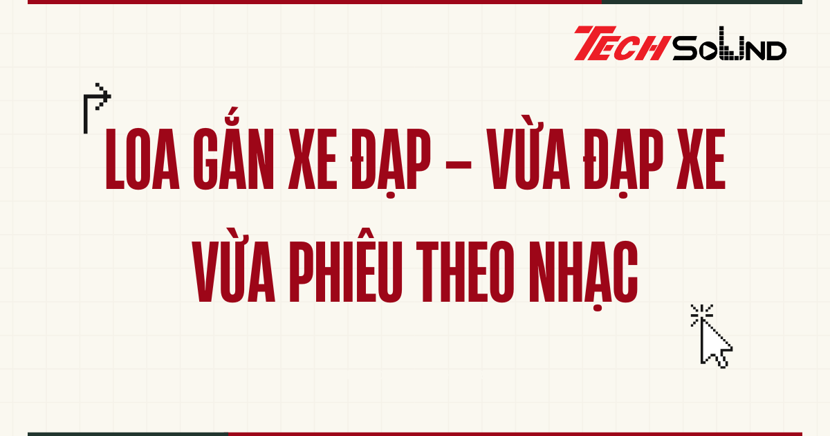 Loa gắn xe đạp – Vừa đạp xe vừa phiêu theo nhạc