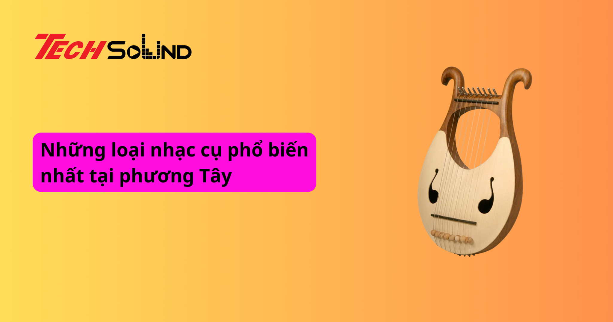 Những loại nhạc cụ phổ biến nhất tại phương Tây