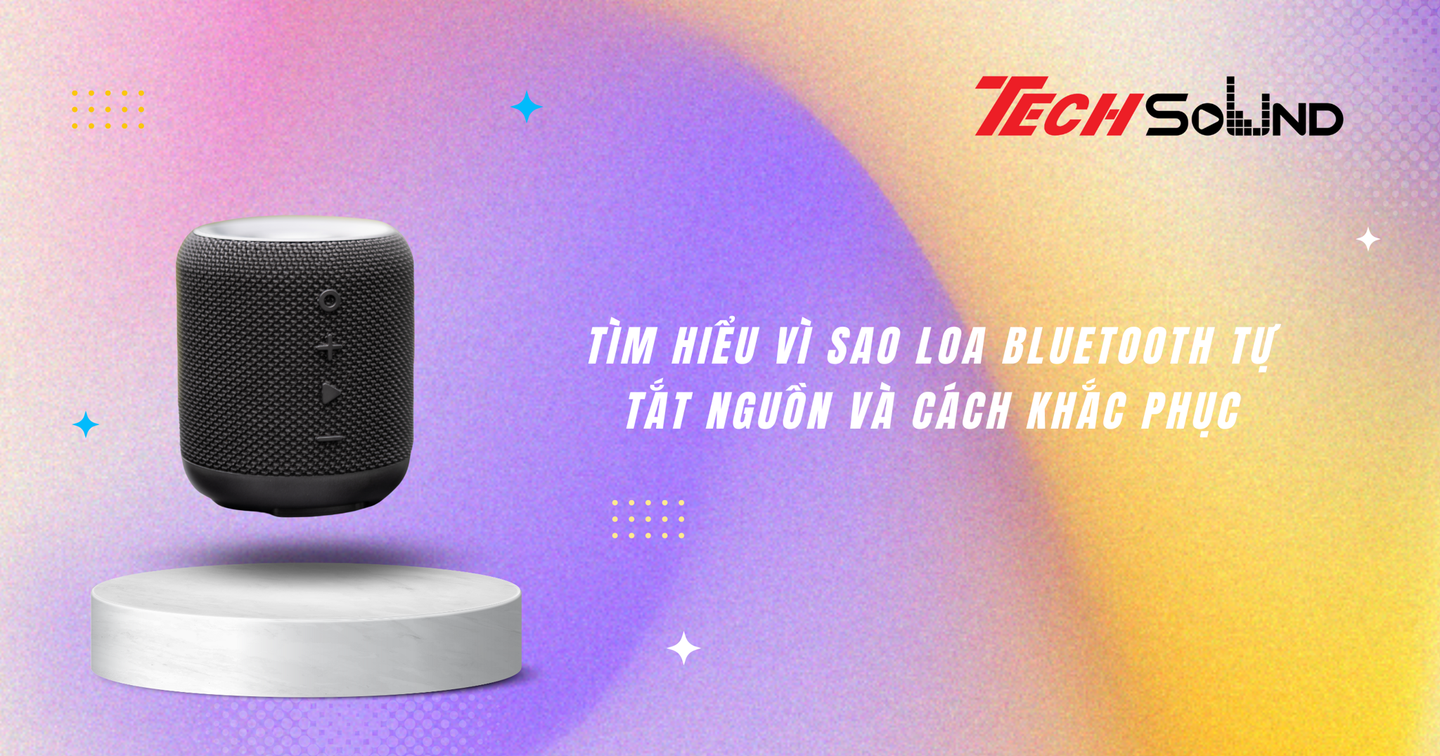 Tìm hiểu vì sao loa Bluetooth tự tắt nguồn và cách khắc phục