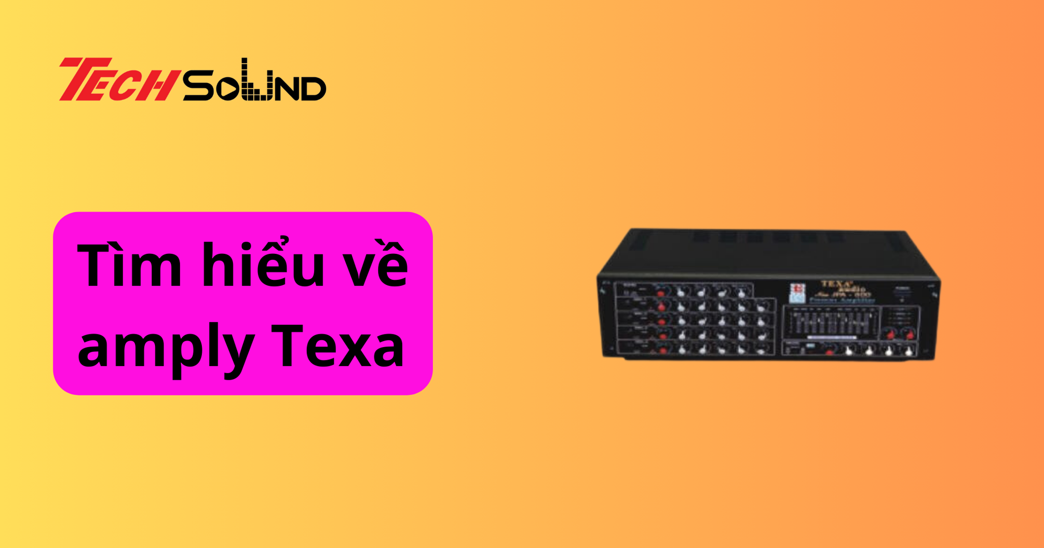 Tìm hiểu về amply Texa