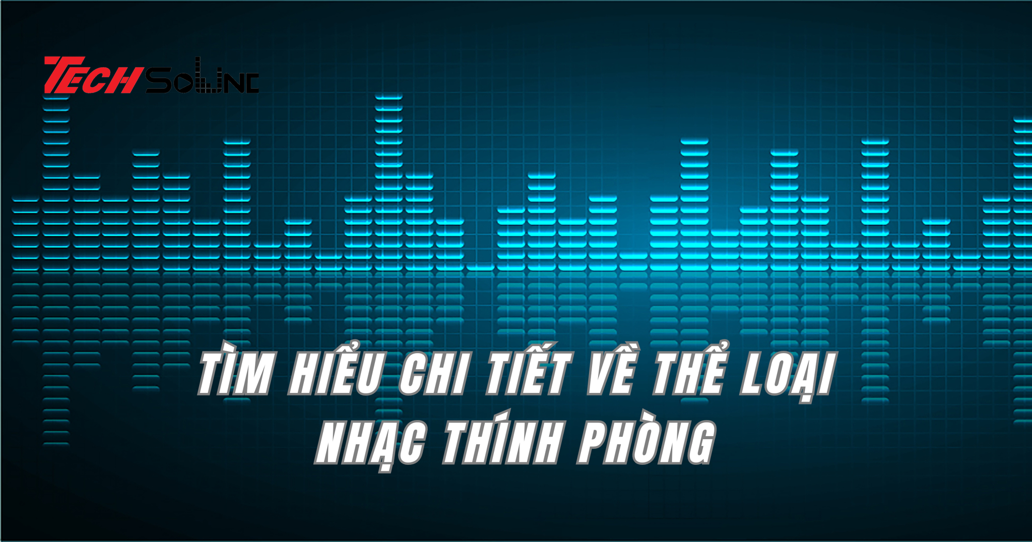 Tìm hiểu chi tiết về thể loại nhạc thính phòng